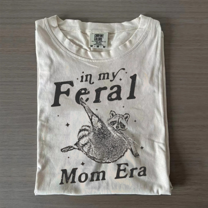 In My Feral Mom Era Comfort Colors T-shirt-Magmoo