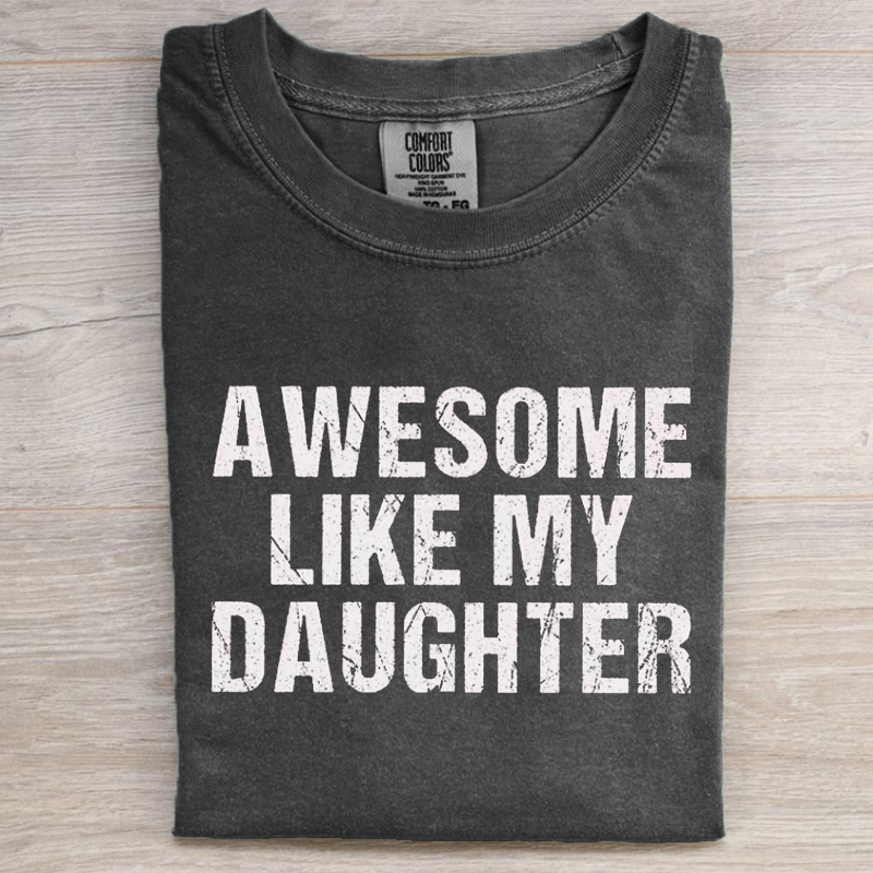 Awesome Like My Daughter Trendy T-shirt-Magmoo