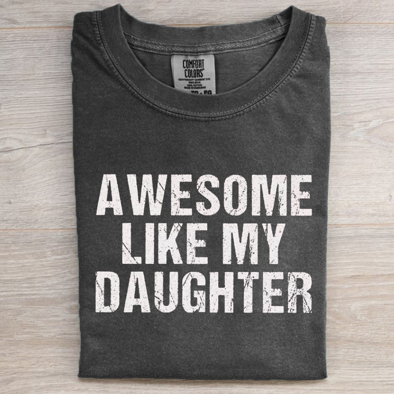 Awesome Like My Daughter Trendy T-shirt-Magmoo