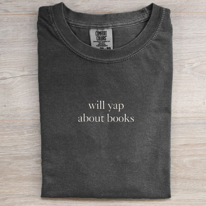 Comfort Colors Shirt Will Yap About Books T-shirt-Magmoo