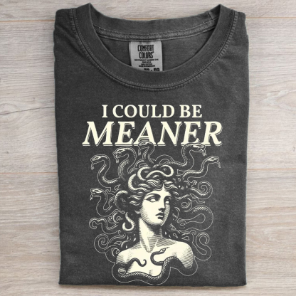 Trending I Could Be Meaner Medusa Gorgon T-shirt-Magmoo