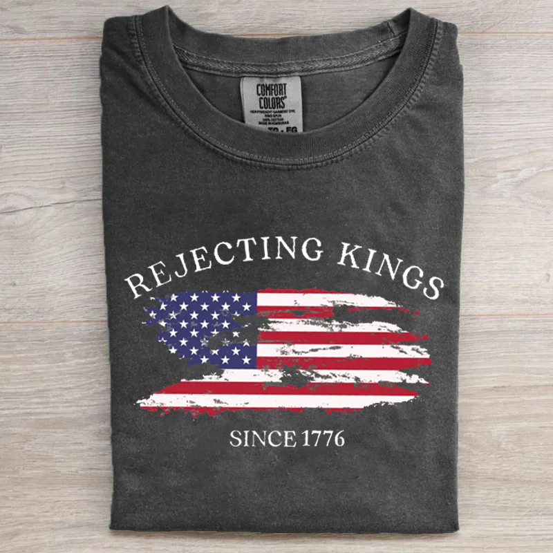 Rejecting Kings Since 1776 T-shirt-Magmoo