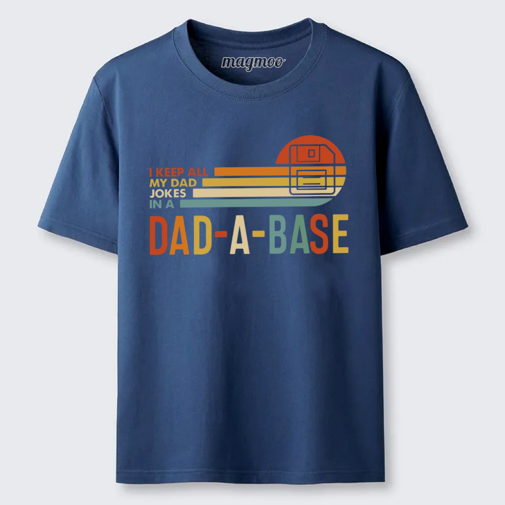 Magmoo I Keep All My Dad Jokes In A Dad-a-base T-shirt