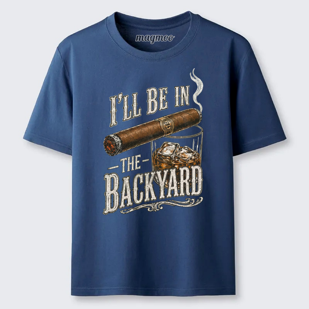 Magmoo I'll Be In The Backyard Dad T-shirt