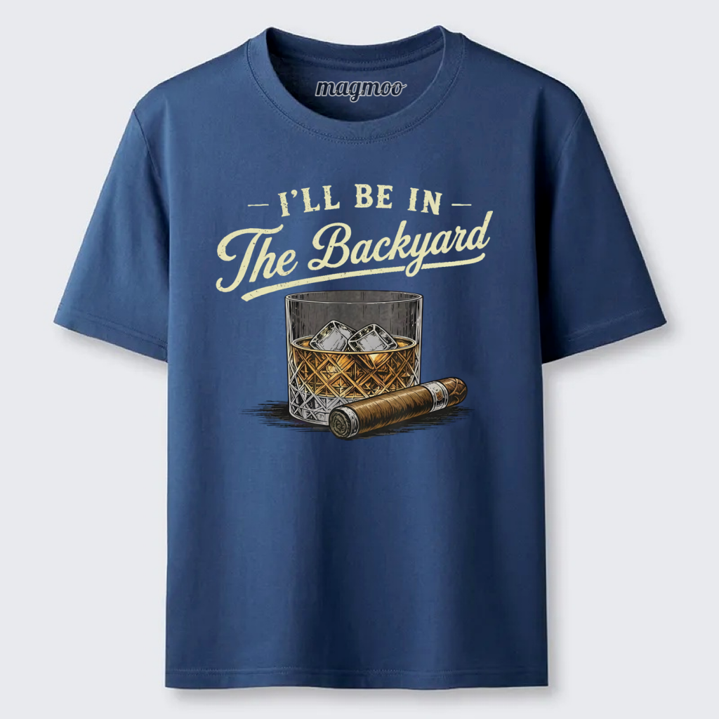 Magmoo I'll Be In The Backyard T-shirt