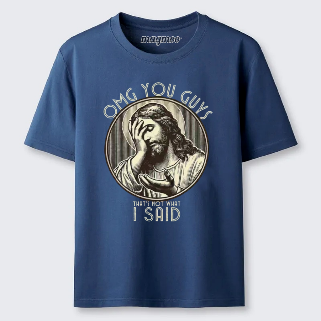 Magmoo OMG You Guys That's Not What I Said T-shirt