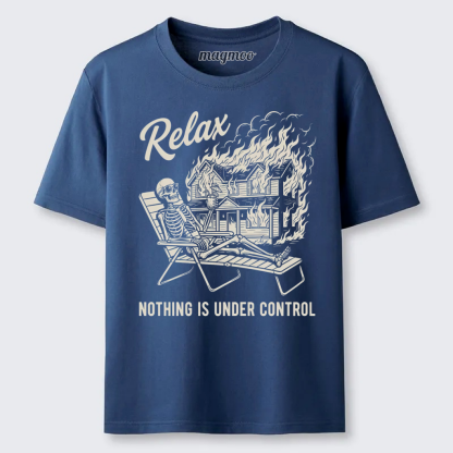 Magmoo Nothing is Under Control T-shirt