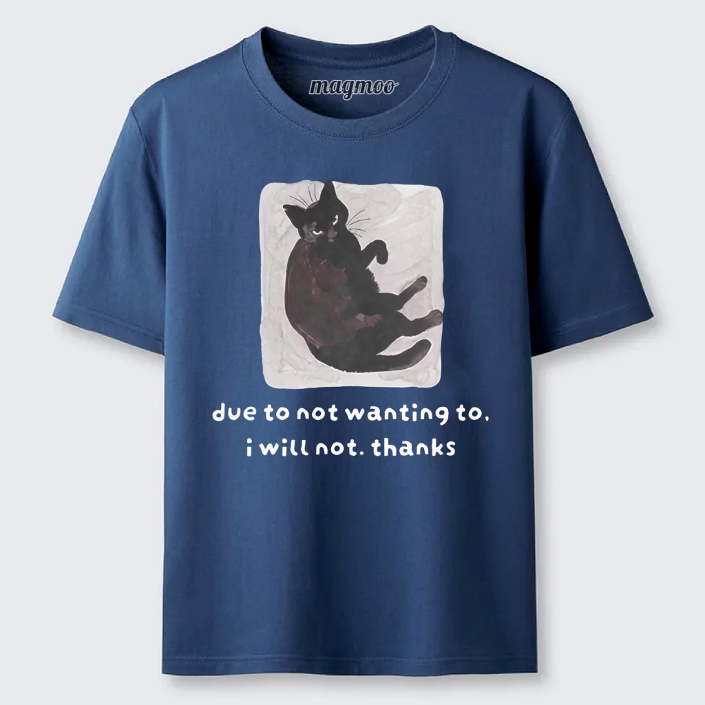 Magmoo Due To Not Wanting To I Will Not Thanks Classic T-shirt