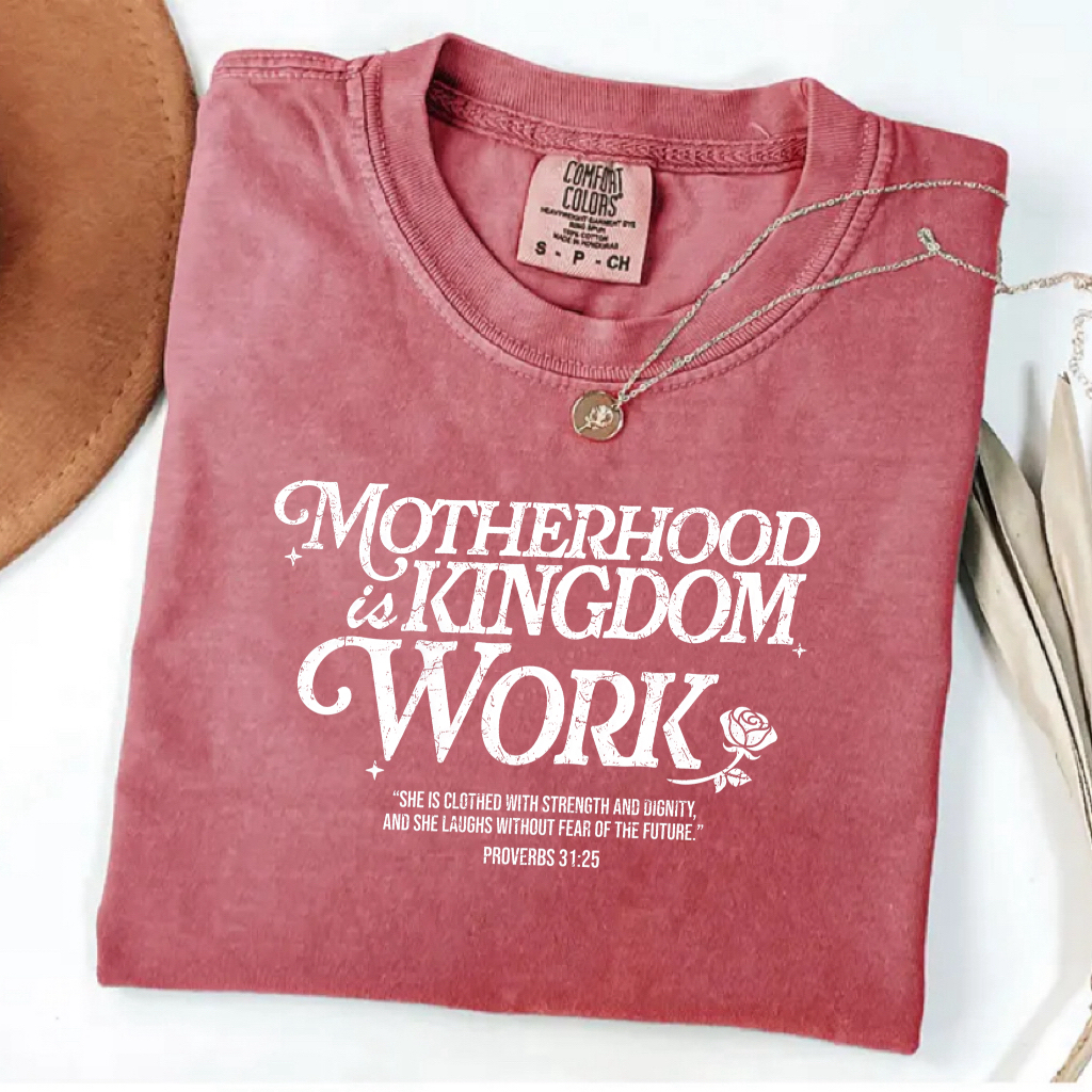 Comfort Colors Motherhood Kingdom Work T-Shirt
