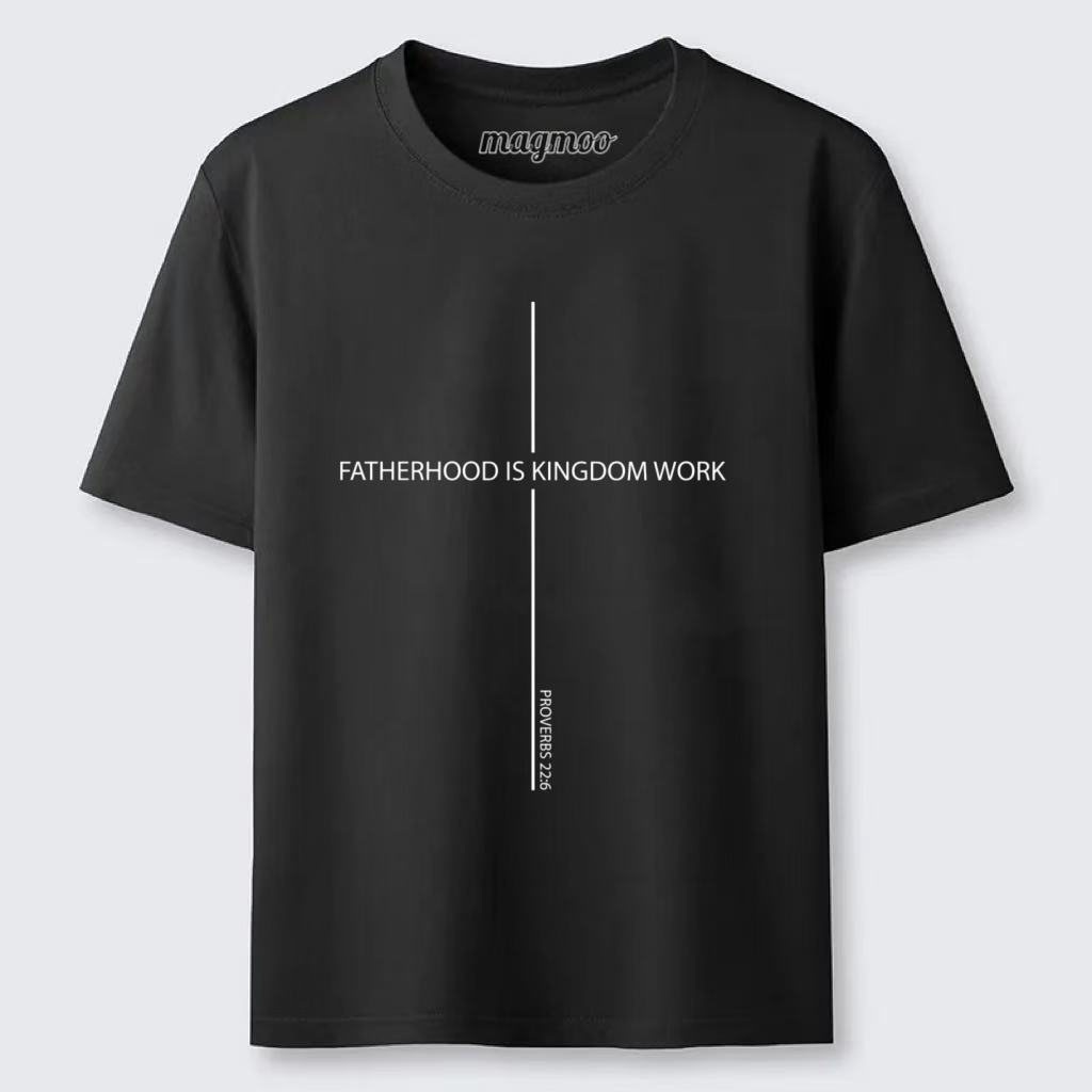 Magmoo Fatherhood Is Kingdom Work T-shirt