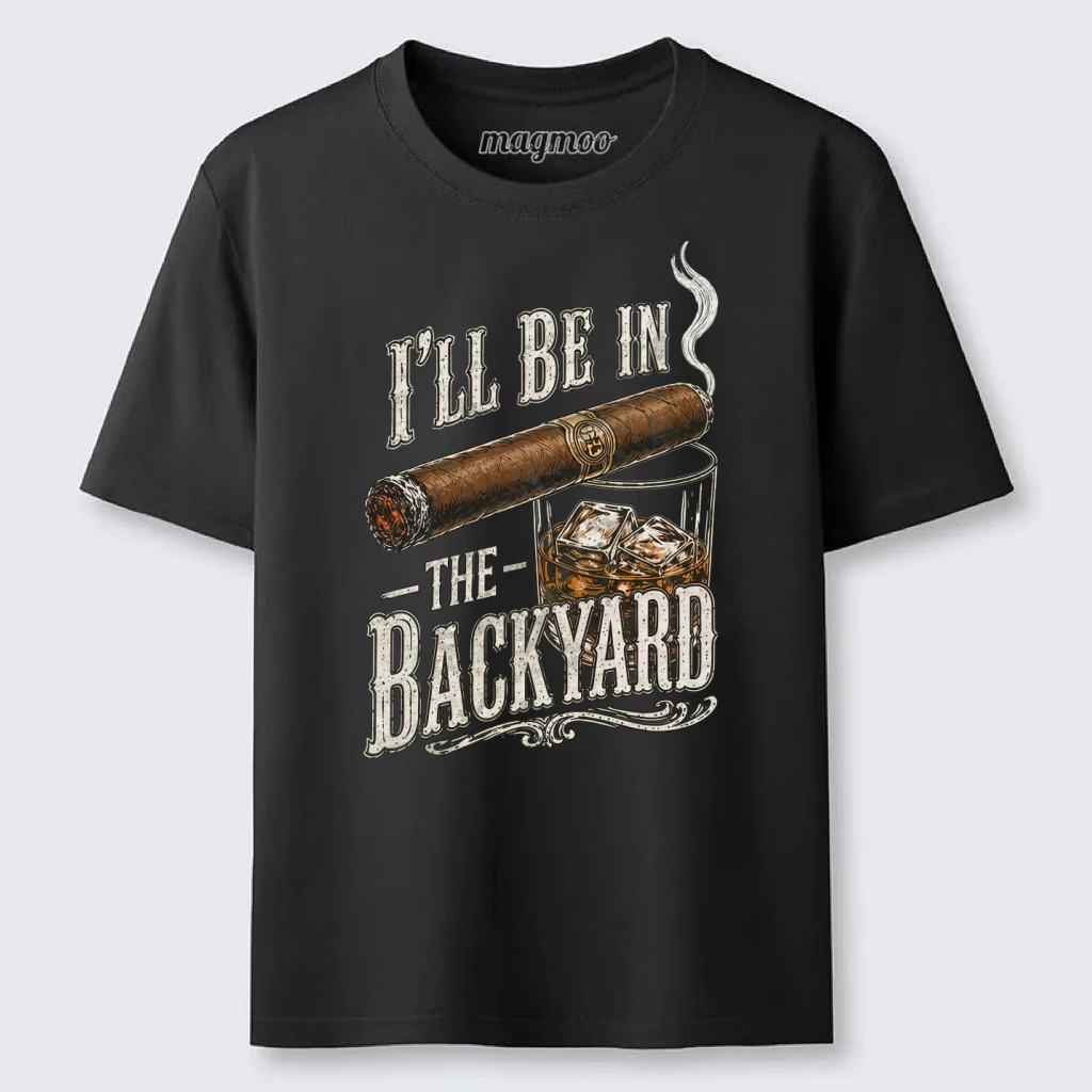 Magmoo I'll Be In The Backyard Dad T-shirt