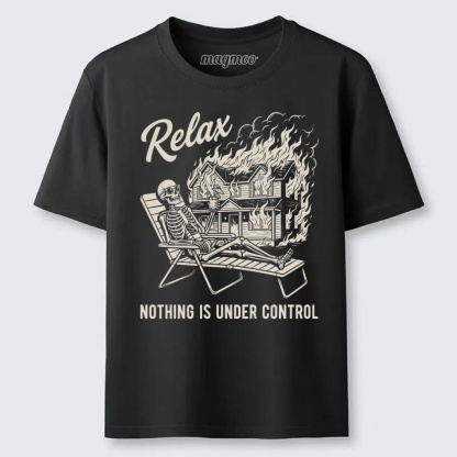 Magmoo Nothing is Under Control T-shirt