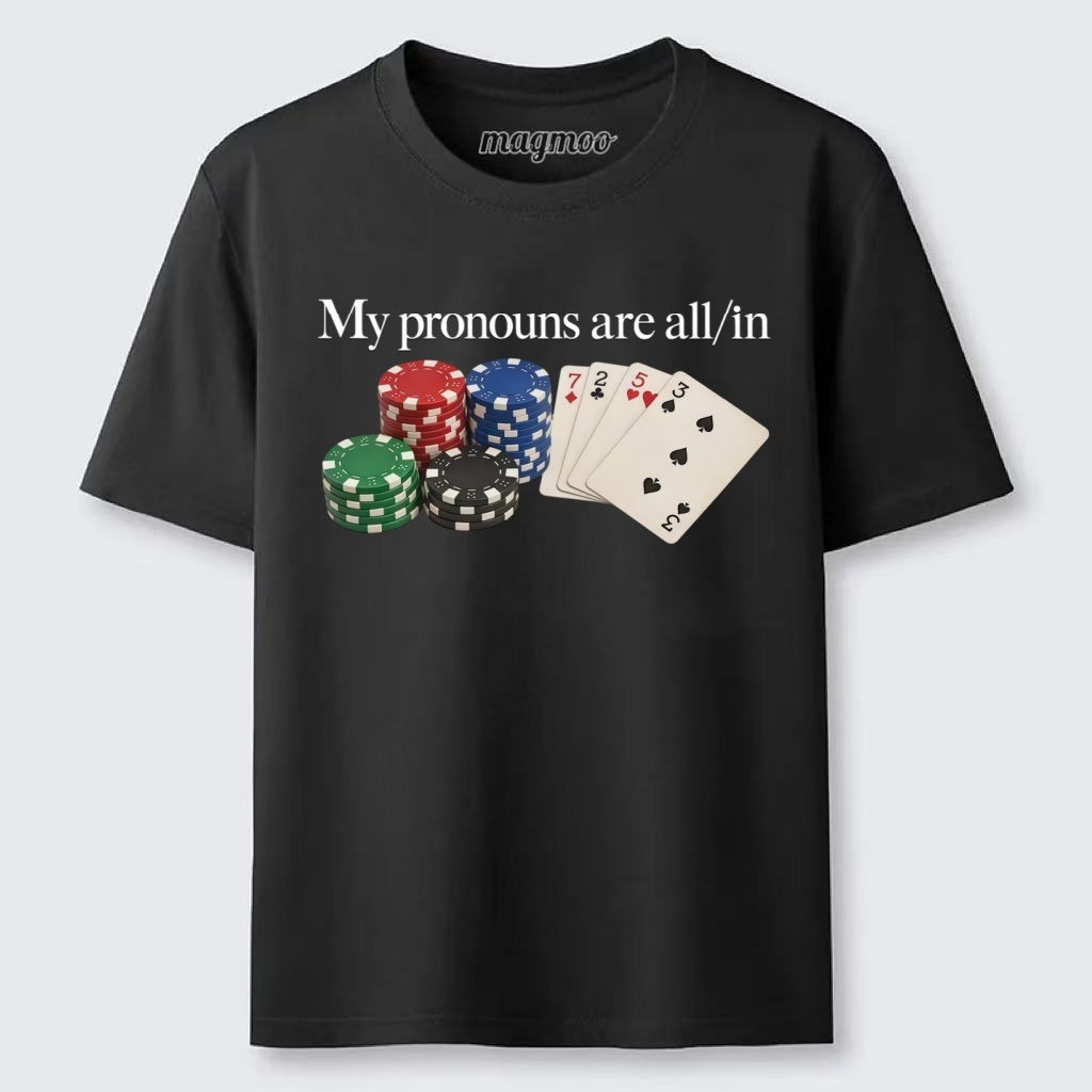 Magmoo My Pronouns Are All In Classic T-shirt