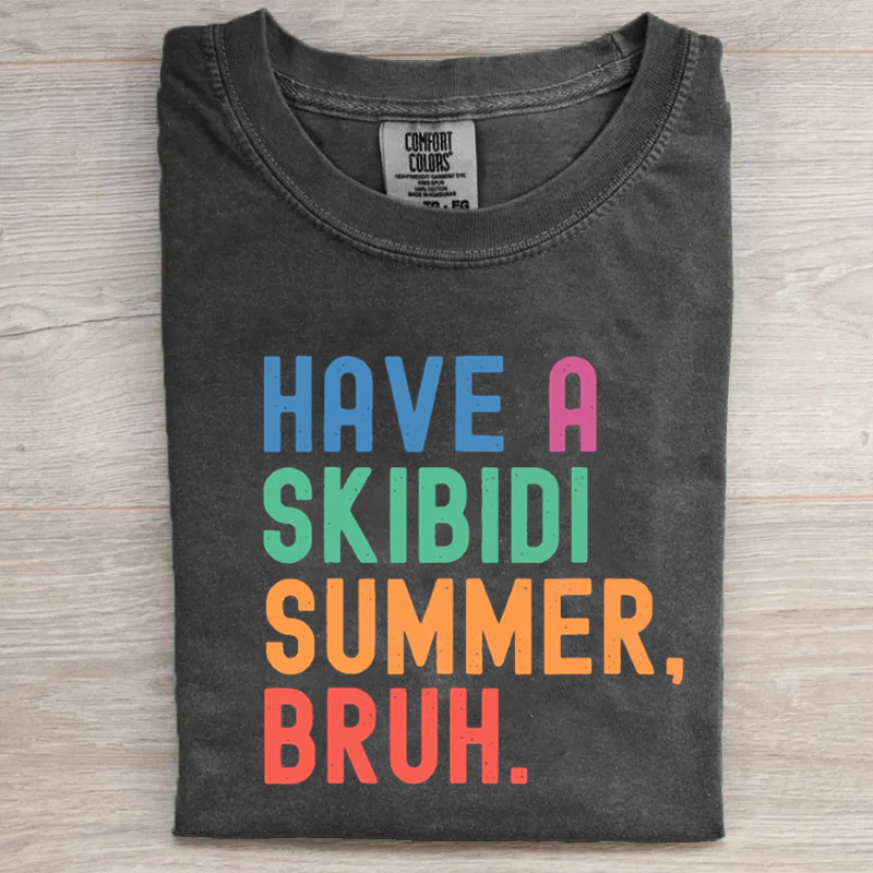 Have A Skibidi Summer Bruh T-shirt-Magmoo
