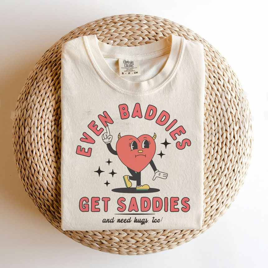 Even Baddies Get Saddies Comfort Colors T-Shirt-Magmoo