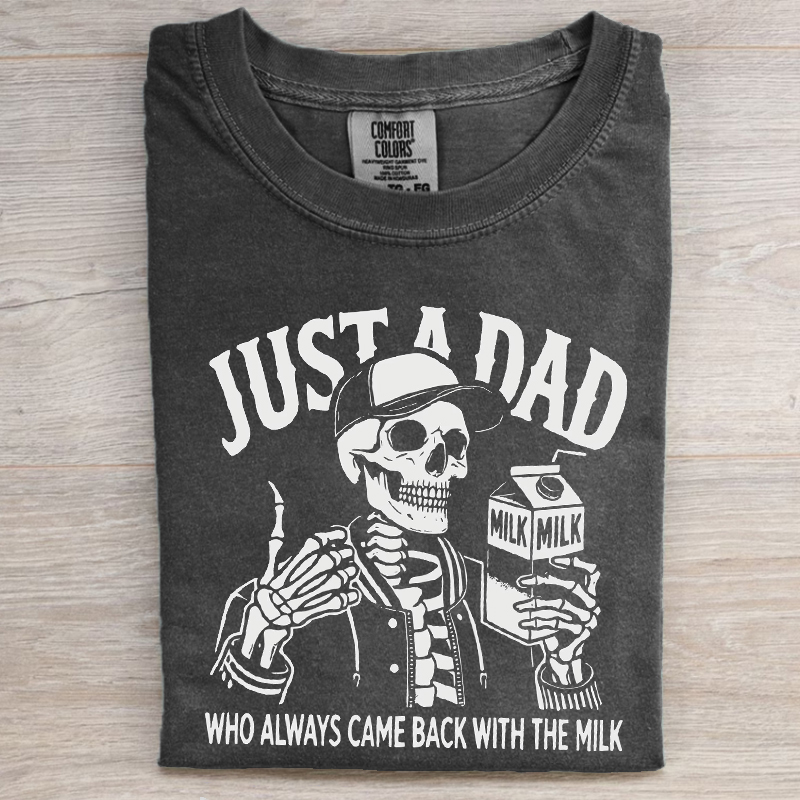 Just a Dad Who Always Came Back With The Milk T-shirt-Magmoo