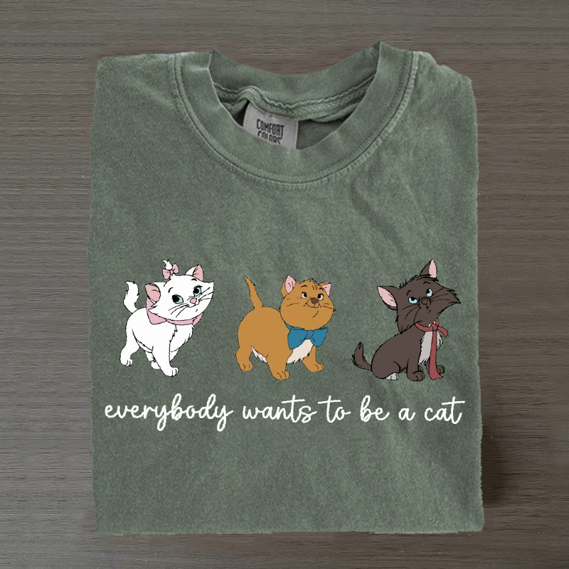 Everybody Wants To Be A Cats T-shirt-Magmoo