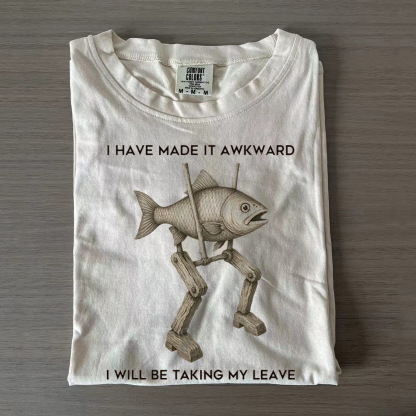 I Have Made It Awkward T-shirt-Magmoo
