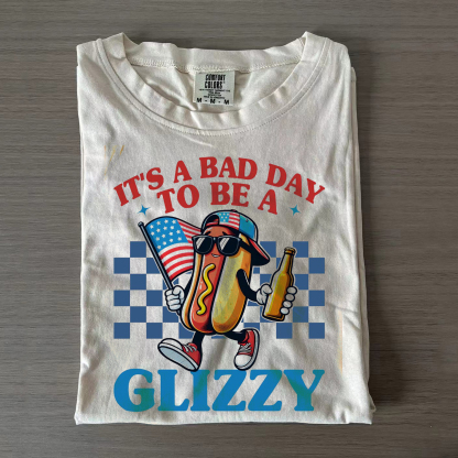 It's A Bad Day To Be A Glizzy T-shirt-Magmoo