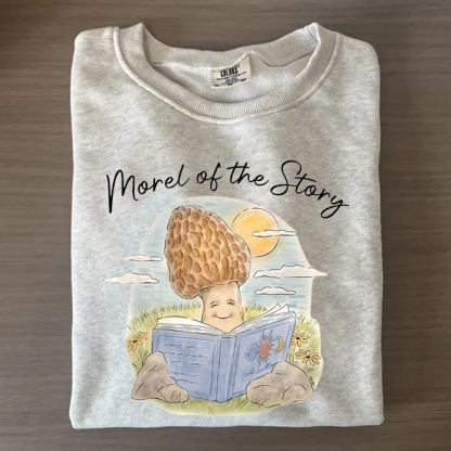 Morel of the Story Funny Mushroom T-shirt/Sweatshirt-Magmoo