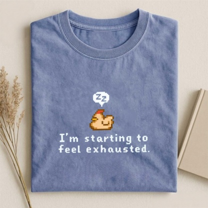 Magmoo I'm Starting To Feel Exhausted T-shirt