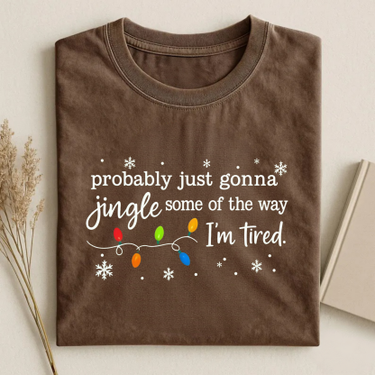 Magmoo Probably Just Gonna Jingle Some Of The Way I'm Tired Christmas T-shirt