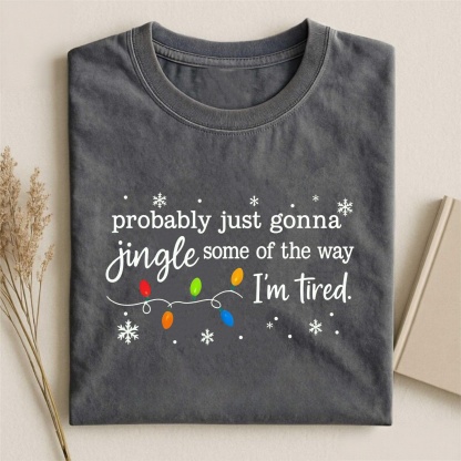 Magmoo Probably Just Gonna Jingle Some Of The Way I'm Tired Christmas T-shirt