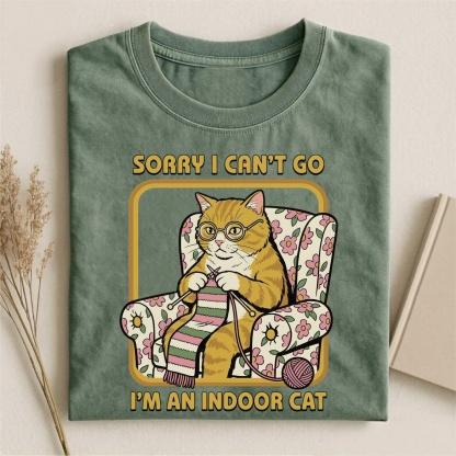 Magmoo Sorry I Can't Go I'm an Indoor Cat T-shirt