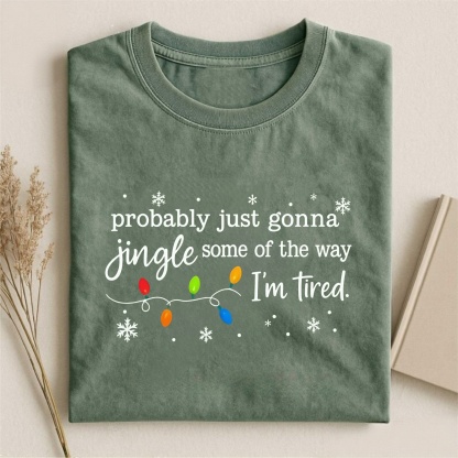 Magmoo Probably Just Gonna Jingle Some Of The Way I'm Tired Christmas T-shirt