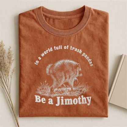 Magmoo Be A Jimothy Raccoon T-shirt