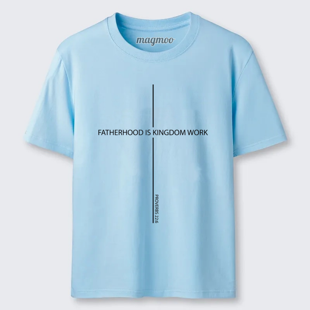 Magmoo Fatherhood Is Kingdom Work T-shirt