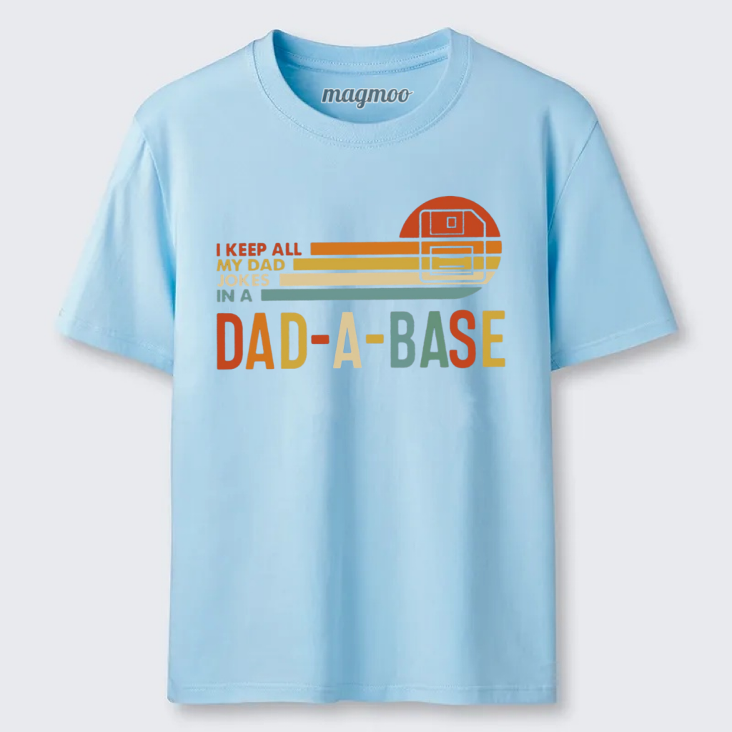 Magmoo I Keep All My Dad Jokes In A Dad-a-base T-shirt