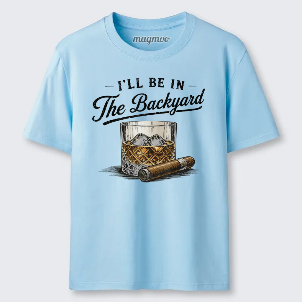 Magmoo I'll Be In The Backyard T-shirt