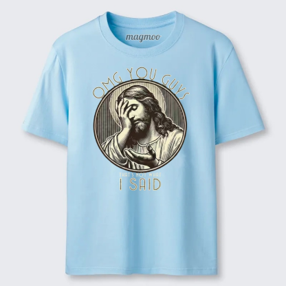Magmoo OMG You Guys That's Not What I Said T-shirt