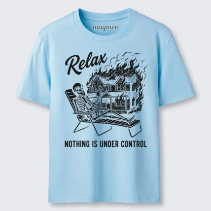 Magmoo Nothing is Under Control T-shirt