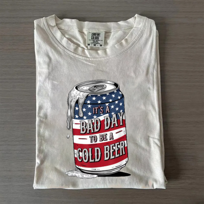 It's A Bad Day To Be A Cold Beer T-shirt-Magmoo