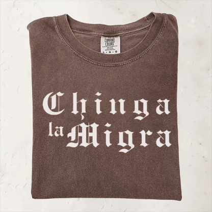 Comfort Colors Chinga La Migra T-shirt-Magmoo