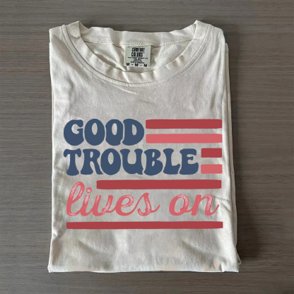 Good Trouble Lives On T-shirt-Magmoo