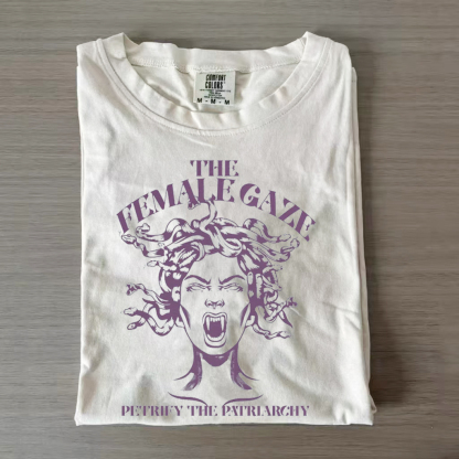 The Female Gaze Petrify The Patriarchy T-shirt-Magmoo