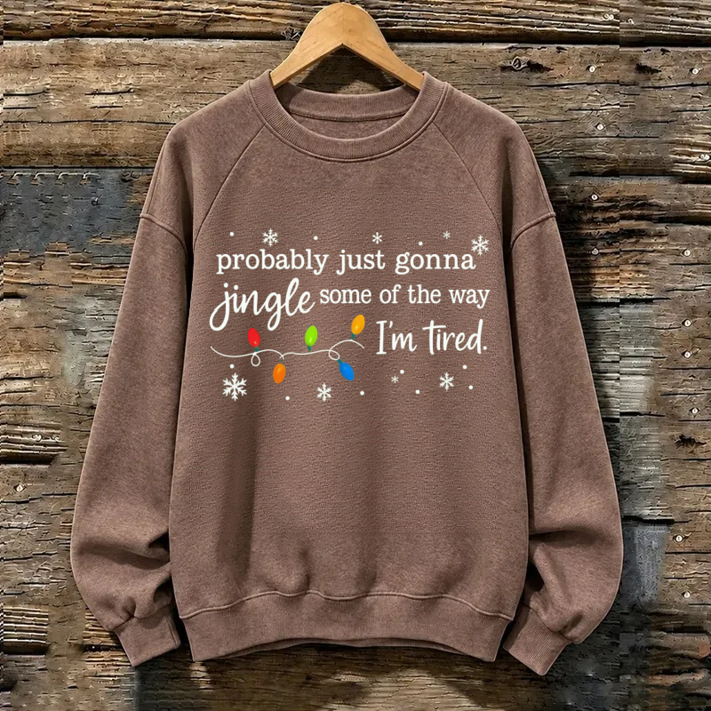 Magmoo Probably Just Gonna Jingle Some Of The Way I'm Tired Christmas Sweatshirt