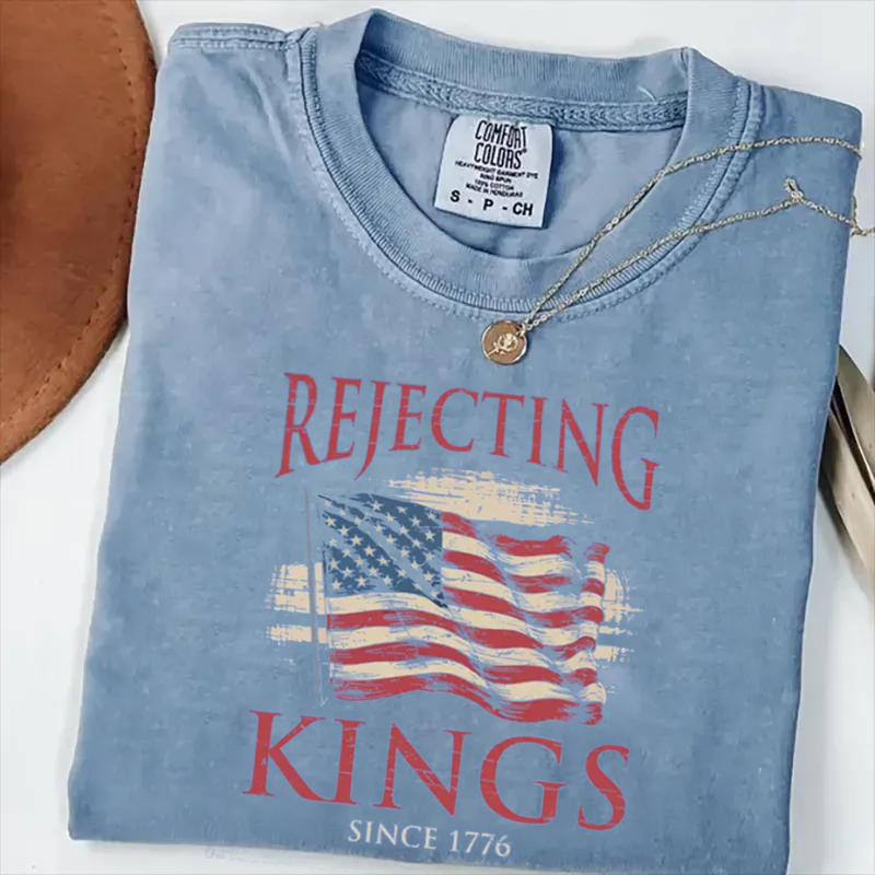 Rejecting Kings Since 1776 Protest T-shirt-Magmoo