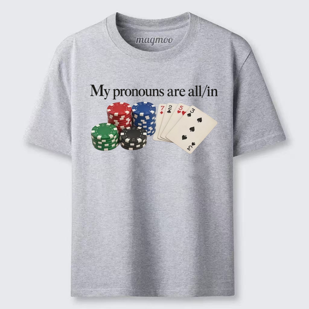 Magmoo My Pronouns Are All In Classic T-shirt