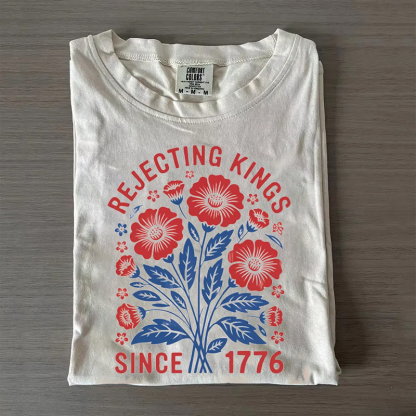 Rejecting Kings Since 1776 T-shirt-Magmoo