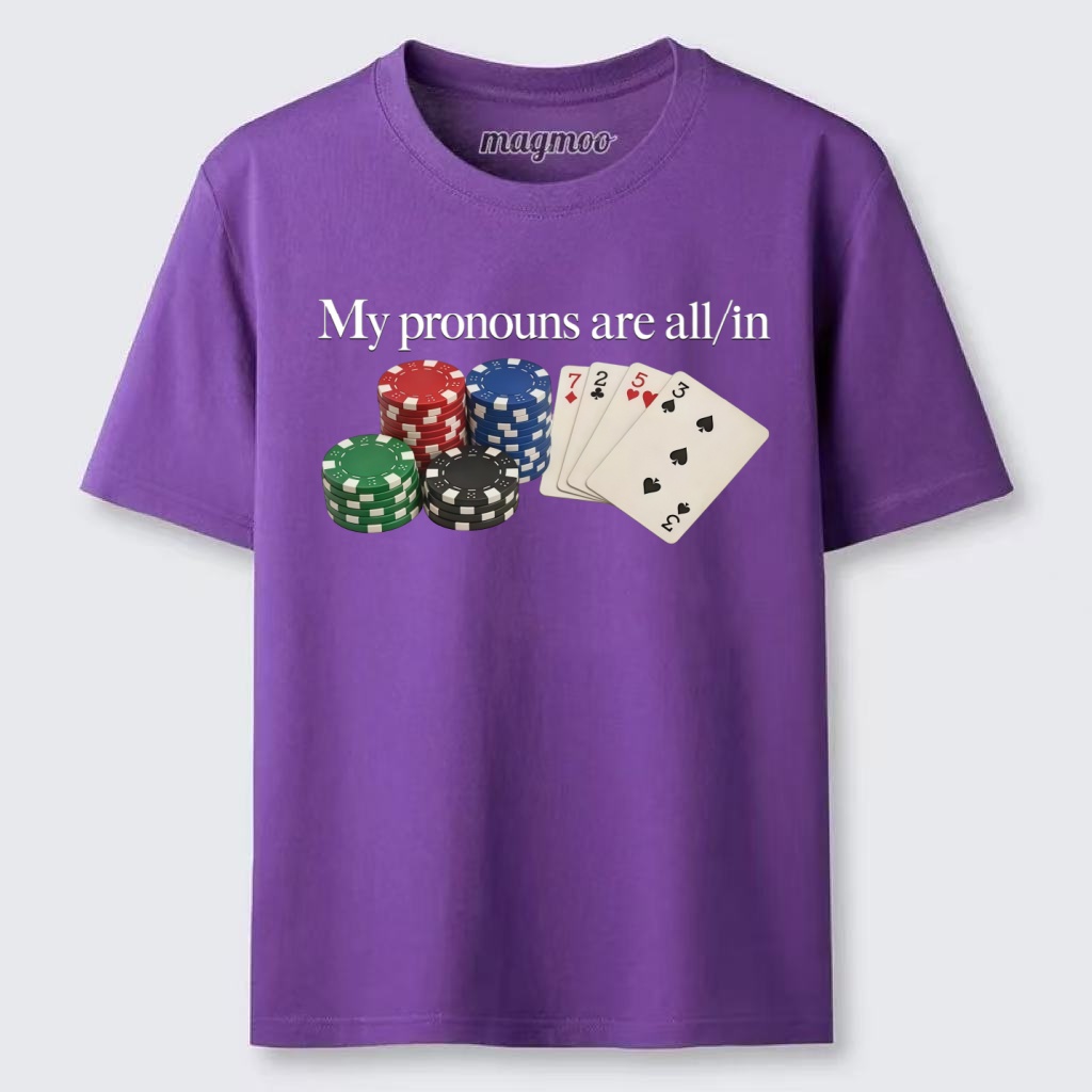 Magmoo My Pronouns Are All In Classic T-shirt