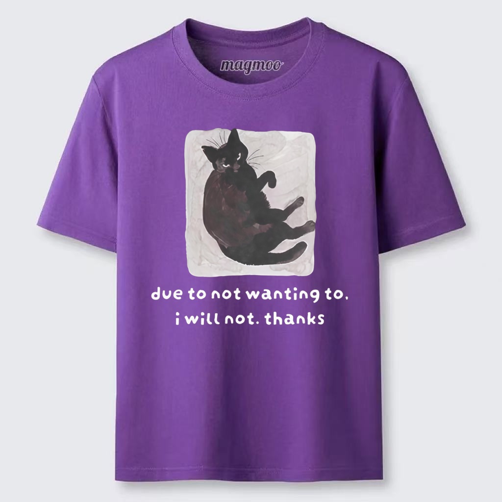 Magmoo Due To Not Wanting To I Will Not Thanks Classic T-shirt