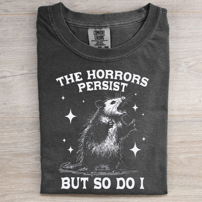 Vintage The Horrors Persist But So Do I T-shirt-Magmoo