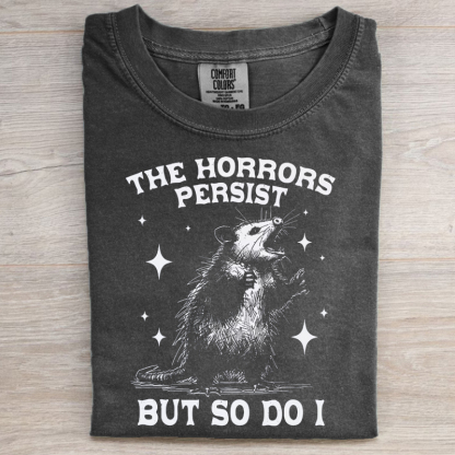 Vintage The Horrors Persist But So Do I T-shirt-Magmoo