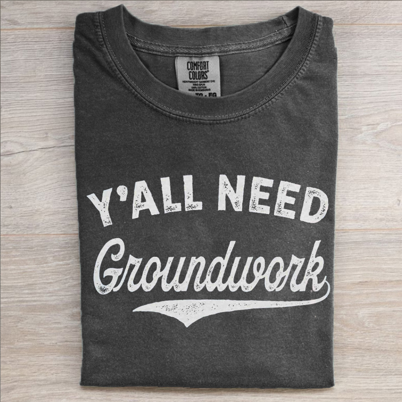 Y'all Need Groundwork Cowgirl T-shirt-Magmoo