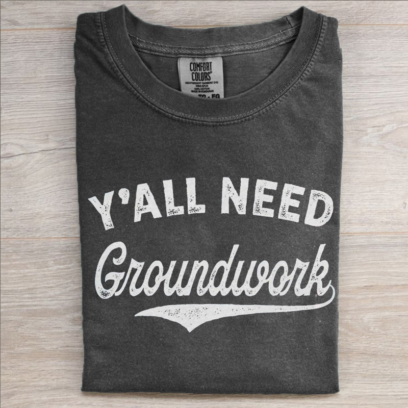 Y'all Need Groundwork Cowgirl T-shirt-Magmoo