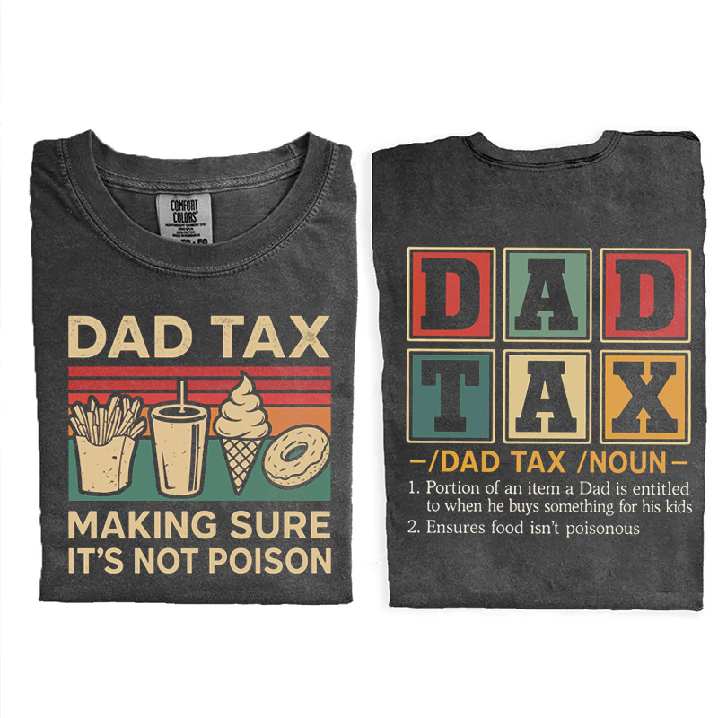 Dad Tax Making Sure It's Not Poison T-shirt-Magmoo